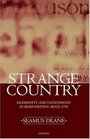 Strange Country Modernity and Nationhood in Irish Writing Since 1790