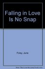 Falling in Love Is No Snap