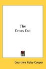 The Cross Cut