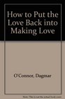 How to Put the Love Back into Making Lov