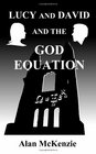 Lucy and David and the God Equation