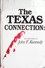 Texas Connection The Assassination of President John F Kennedy