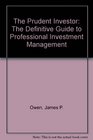 The Prudent Investor The Definitive Guide to Professional Investment Management
