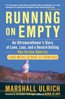 Running on Empty An Ultramarathoner's Story of Love Loss and a RecordSetting Run  Across America