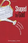 Shaped By God
