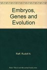 Embryos Genes and Evolution