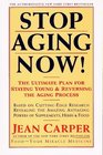 Stop Aging Now  The Ultimate Plan for Staying Young and Reversing the Aging Process