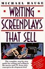 Writing Screenplays That Sell : The Complete, Step-By-Step Guide for Writing and Selling to