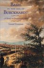 Basel in the Age of Burckhardt A Study in Unseasonable Ideas