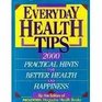Everyday Health Tips 2000 Practical Hints for Better Health  Happiness