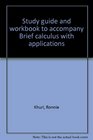 Study guide and workbook to accompany Brief calculus with applications
