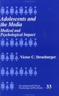 Adolescents and the Media Medical and Psychological Impact