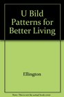 U Bild Patterns for Better Living