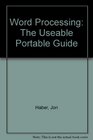 Word Processing The Useable Portable Guide