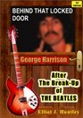 Behind That Locked Door George Harrison  After the Breakup of the Beatles