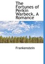 The Fortunes of Perkin Warbeck A Romance