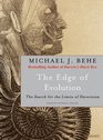 The Edge of Evolution The Search for the Limits of Darwinism