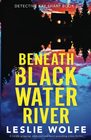 Beneath Blackwater River (Detective Kay Sharp, Bk 2)