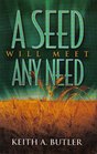 A Seed Will Meet Any Need