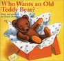 Who Wants an Old Teddy Bear