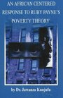 An African Centered Response to Ruby Payne's Poverty Theory