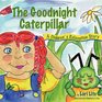 The Goodnight Caterpillar A Children's Relaxation Story to Improve Sleep Manage Stress Anxiety Anger