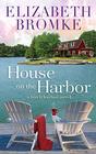 House on the Harbor A Birch Harbor Novel