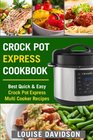 Crock Pot Express Cookbook Best Quick  Easy Crock Pot Express Multi Cooker Recipes