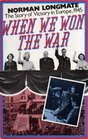 When we won the war The story of victory in Europe 1945