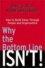 Why the Bottom Line ISN'T How to Build Value Through People and Organization