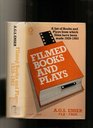 Filmed books and plays A list of books and plays from which films have been made 192883
