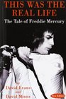 This Was the Real Life The Tale of Freddie Mercury