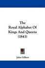 The Royal Alphabet Of Kings And Queens