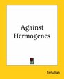 Against Hermogenes