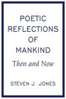 Poetic Reflections of Mankind Then and Now