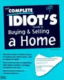 The Complete Idiot's Guide to Buying and Selling a Home (Serial)