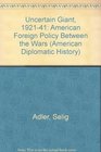 Uncertain Giant 192141 American Foreign Policy Between the Wars