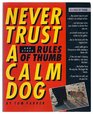 Never Trust a Calm Dog: And Other Rules of Thumb