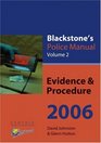 Blackstone's Police Manual Volume 2 Evidence  Procedure 2006