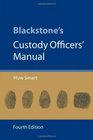 Blackstone's Custody Officers' Manual