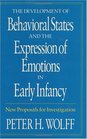 The Development of Behavioral States and the Expression of Emotions in Early Infancy  New Proposals for Investigation