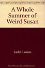 A Whole Summer of Weird Susan