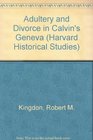 Adultery and Divorce in Calvin's Geneva