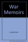 War Memoirs of Robert Lansing Secretary of State