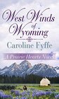 The West Winds of Wyoming (A Prairie Hearts Novel)