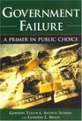 Government Failure  A Primer in Public Choice