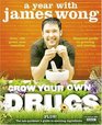 Grow Your Own Drugs A Year with James Wong