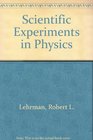 Scientific Experiments in Physics