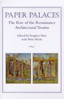 Paper Palaces  The Rise of the Renaissance Architectural Treatise