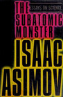 The Subatomic Monster: Essays on Science